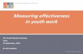 Measuring effectiveness in youth work - Noorteseire · Measuring effectiveness in youth work The Youth ... youth become aware of how their existing knowledge skills ... Evaluating