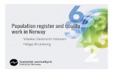 Population register and quality work in Norway - UNSD · Population register and quality work in Norway. ... (incl. first and middle names) • Surname prior to marriage ... • Non-matching