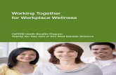 Working Together for Workplace Wellness · Working Together for Workplace Wellness ... › Design and implement program activities ... › An onsite ﬁ tness center and group exercise