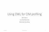 Using OWL for CIM profiling - UCAIugcimug.ucaiug.org/Meetings/EU2017/Erlangen CIMug Presentations/CIM... · Using OWL for CIM profiling 2017-06-13 Lars-Ola Österlund Brolunda Consulting