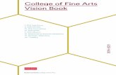 College of Fine Arts Vision Book - Boston University of Fine Arts Vision Book 2016–2021 I. CFA Task Force II. CFA Identity III. CFA Core Values IV. CFA Vision V. CFA Mission VI.