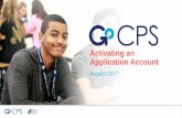 Activating an Application Account - CPSgo.cps.edu/assets/pdf/Activation_guide_english.pdfHigh School Elementary School Pre-K 7 Activating an Account Instructions for families and students