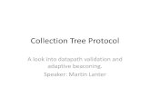 Collection Tree Protocol - vs.inf.ethz.ch · Collection Tree Protocol (CTP) •Is a protocol that computes routes to one or more sinks •Builds and maintains minimum cost tree(s)