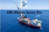 COMPANY PROFILE - GMS OFFSHOREgmsoffshore.com/download.php?file=companyprofile.pdf · COMPANY PROFILE GMS Offshore Service Pvt. Ltd is a ... Port & Marine Infrastructure Project in