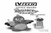 LITTLE SMART - VTech2FC16F05-C54F-4FD2...6 Little Smart Mr. Squawky Talky™ Toy 1. To begin play, press the On/Off Button to turn Squawky on. You will hear “Hey, bird brain! Oh,