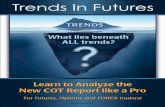 Learn to Analyze the New COT Report like a Pro Lies Beneath All Trends...Learn to Analyze the New COT Report like a Pro For Futures, Options and FOREX traders! By Gary Kamen TRENDS
