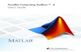 Parallel Computing Toolbox™ 4 User’s Guide - HPC Home · Parallel Computing Toolbox™ User’s Guide ... Parallel Code Execution.....12-2 Parallel Code on a MATLAB Pool.....12-2