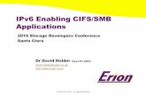 IPv6 Enabling CIFS/SMB Applications - SNIA Enabling CIFS/SMB Applications Dr David Holder CEng FIET MIEEE david.holder@erion.co.uk  2010 …