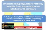 Understanding Regulatory Pathway in India from Manufacture to Market for Biosimilars€¦ · Understanding Regulatory Pathway in India from Manufacture to Market for Biosimilars S.