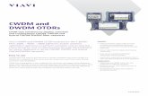 CWDM and DWDM OTDRs - VIAVI Solutions · ˜˚ CWDM and DWDM OTDRs OTDR Result Page CWDM Laser Source SLM icon-based fiber link view DWDM Laser Source Right tool for the Job Standard