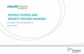 PRIVACY OFFICER AND SECURITY OFFICER … OFFICER AND SECURITY OFFICER TRAINING 2 Training Outline 1. OVERVIEW • • • • • • • 1. What is Ontario’s Electronic Health Record?