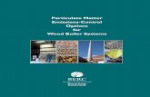 Particulate Matter Emissions-Control Options for Wood … · • Fabric Filters (bag houses) • Electrostatic Precipitators (ESPs). A well-known technology called a water ... and