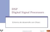 [PPT]Introdución a los DSP · Web viewDigital Signal Processors Entorno de desarrollo con Sharc Indice Introducción a los DSP Arquitectura ADSP-2106x Sharc Entorno de desarrollo