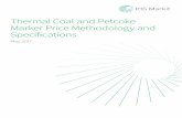Thermal Coal and Petcoke Marker Price Methodology and ... · As thermal coal and petcoke markets ... IHS Markit uses the trading period deemed by IHS ... Thermal Coal and Petcoke