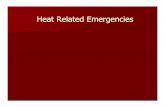 Heat Related Emergencies - Shenandoah Related Emergencies. Objectives State how many people are affected by heat emergencies Name three methods the body uses to rid itself of excess