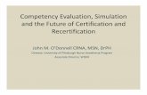 Competency Evaluation, Simulation and the Future of ...c.ymcdn.com/sites/ · Competency Evaluation, Simulation and the Future of Certification and Recertification John M. O’Donnell