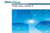 SEALANT - Shin-Etsu Silicone · Shin-Etsu Chemical Co., Ltd. is a leading manufacturer of silicone products in Japan and is the nation's largest manufacturer of silicone sealant.