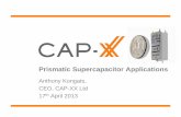 Prismatic Supercapacitor Applications - CAP-XX – … · • World leader in high power energy storage devices (supercapacitors) for consumer and industrial electronics, cleantech