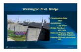 Washington Blvd. Bridge - preservation.lacity.org River...Los Angeles Viaduct,”Essay by Louis L. Huot, Bridge Architect ... •Metal truss support built with ... Washington Blvd.