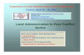 Land Administration In Post Conflict Serbia Administration In Post Conflict Serbia Symposium on Land Administration in Post Conflict Areas Geneva, April 28 –29, 2004 Topics: •