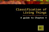 Classification of Living Things - 7 Green Sciencekscibelli.com/resources/ClassificationofLiv… · PPT file · Web view · 2010-03-03Classification of Living Things A guide to Chapter
