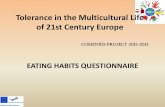 Tolerance in the Multicultural Life of 21st Century Europe eating habits survey.pdf · Tolerance in the Multicultural Life of 21st Century Europe EATING HABITS QUESTIONNAIRE COMENIUS