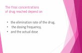 The final concentrations of drug reached depend on · The final concentrations of drug reached depend on ... pharmacokinetic principles; ... suggesting nonlinear pharmacokinetics.