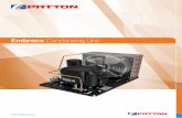 Embraco Condensing Unit - Patton Cooled Condensing Units n Embraco compressors - world renowned reliability n Polyolester compressor lubricant n Standard units (without accessories)