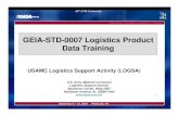 GEIA-STD-0007 Logistics Product Cover Slide Data … Training Se… · GEIA-STD-0007 Logistics Product Data Training U.S. Army Materiel Command Logistics Support Activity Sparkman