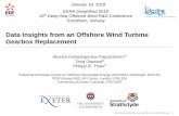 Data Insights from an Offshore Wind Turbine Gearbox ... Insights from an Offshore Wind Turbine Gearbox Replacement. ... • SCADA • Temperature, pressure, vibration, current, rotational