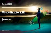 What’s Next for LTE - Qualcomm · 5 Qualcomm LTE Advanced leadership INDUSTRY-LEADING LTE/3G CHIPSETS A main contributor to key LTE Advanced features Major contributor for ITU with