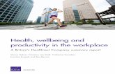 A Britain’s Healthiest Company summary report wellbeing and productivity in the workplace A Britain’s Healthiest Company summary report Marco Hafner, Christian van Stolk, Catherine