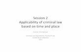 Criminal Law Session 2 - FHUI GUIDE | One stop … 2 Applicability of criminal law based on time and place Course: Criminal Law Criminal Law Department, Faculty of Law University of