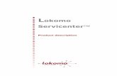 Lokomo Servicenter · Lokomo Servicenter tackles today’s IT challenges Lokomo offers a solution, the Lokomo Servicenter, which offers unprecedented service control, visibility and
