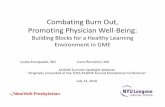 Combating Burn Out, Promoting Physician Well‐Being - …€¦ ·  · 2017-11-07Combating Burn Out, Promoting Physician Well‐Being: Building Blocks for a Healthy Learning ...