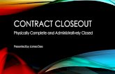 Contract CLoseout - Strategic Consulting Solutions, Inc.€¢INTRODUCTION – •Contract closeout is an often overlooked aspect of contract administration • After final delivery