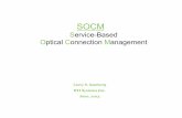 Service-Based Optical Connection Management Optical Connection Management Larry S. Samberg ... ROADM-based transport infrastructure ... (CDC) ROADM. Will be practical soon. 2.