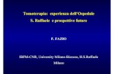 Tomoterapia: esperienza dell’Ospedale S. Raffaele e ... · Tomoterapia: esperienza dell’Ospedale S. Raffaele e prospettive future ... prostate carcinoma HSR Milan. ... • previous