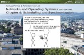 DRIAN ERRIG ORSTEN HOEFLER Networks and Operating Systems ... · Chapter 4: Scheduling and Synchronization Source: ... is a lower time-bound for scheduling N processes ... FCFS, Convoys,