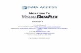 Migrating to Visual DataFlexdownload.dataaccess.com/dataflex/info/Migrating from DataFlex to... · Migrating from DataFlex to Visual DataFlex 7 Introduction If you are moving from