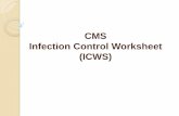 CMS Infection Control Worksheet (ICWS) - 8th Annual … ·  · 2014-11-16•Soap and water available ... under CMS infection control regulations ... Adequate rinsing is NOT a “bird