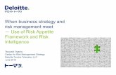 When business strategy and risk management meet … business strategy and risk management meet Use of Risk Appetite Framework and Risk Intelligence Tsuyoshi Oyama Center for Risk Management