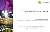 INTEGRATING LNG INFRASTRUCTURE FOR POWER GENERATION UTILIZATIONlng-world.com/lng_bali2014/slides/LNG Bali - Day 2 PDF... ·  · 2014-05-26INTEGRATING LNG INFRASTRUCTURE FOR POWER