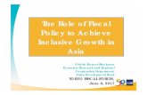 The Role of Fiscal Policy to Achieve Inclusive Growth … Role of Fiscal Policy to Achieve Inclusive Growth in Asia Valerie Mercer-Blackman Economic Research and Regional Cooperation