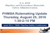 U.S. DOT Pipeline and Hazardous Materials Safety ... Update_TGA...Rupture Detection and Mitigation Rule Projected Date for NPRM Publication-Fall 2016 • Require Valve installation