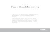 Pure Bookkeeping ??THE SY ST EM Pure Bookkeeping BOOKKEEPING BOOKKEEPING BOOKKEEPING BOOKKEEPING BOOKKEEPING BOOKKEEPING BOOKKEEPING BOOKKEEPING BOOKKEEPING If you were at one of our