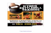 © ://zacheven-esh.com/wp-content/uploads/2012/... · barbells, and The Hybrid Kettlebell Course is gonna give you that needed change, ... Improve your skill in Kettlebell training.