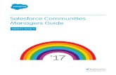 Salesforce Communities Managers Guide Communities Managers Guide Salesforce, Spring ’17 ... Community managers, moderators, and admins all work together to protect, engage, and measure