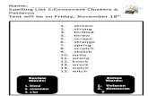  · Web viewName: _____ Spelling List 5:Consonant Clusters & Patterns Test will be on Friday, November 18 th Review Words: friend remember a lot stream strong thrilled threw scrape