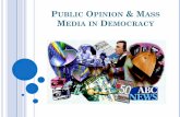 PUBLIC OPINION & MASS MEDIA IN DEMOCRACY - Blogsblog.wsd.net/mstimpson/files/2013/04/Mass-Media-Public-Opinion.pdf · PART 1 THE FORMATION AND MEASUREMENT OF PUBLIC OPINION What is
